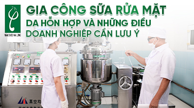 gia công sữa rửa mặt da hỗn hợp