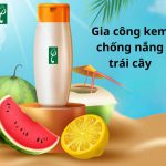 Gia công kem chống nắng trái cây