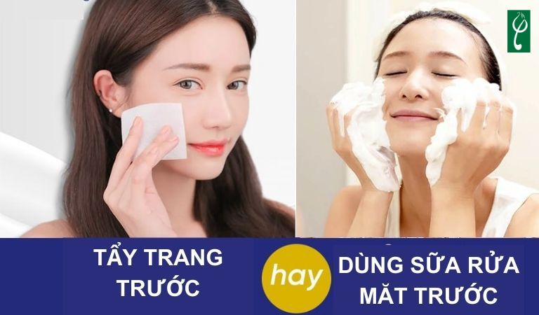 Dùng nước tẩy trang trước hay sữa rửa mặt trước