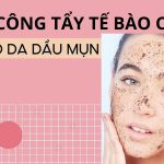 Gia công gel tẩy tế bào chết cho da dầu mụn
