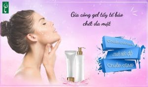 Gia công gel tẩy tế bào chết da mặt