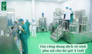 gia công dung dịch vệ sinh phụ nữ cho bé gái 4 tuổi