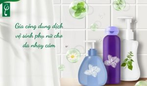 gia công dung dịch vệ sinh phụ nữ cho da nhạy cảm