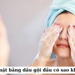 Rửa mặt bằng dầu gội đầu có sao không