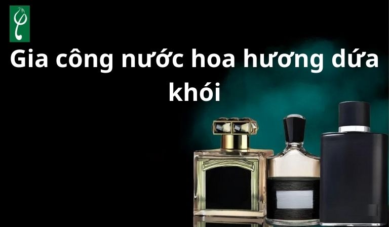 gia công nước hoa hương dứa khói