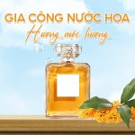gia công nước hoa hương mộc hương