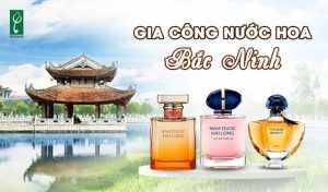 gia công nước hoa Bắc Ninh