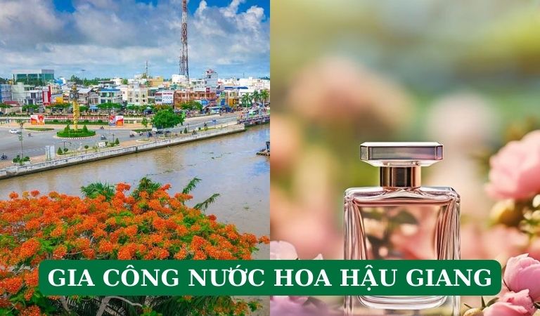 Gia công nước hoa Hậu Giang