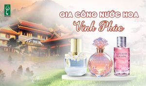 gia công nước hoa Vĩnh Phúc