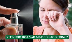 Nước hoa xịt vào mắt có sao không