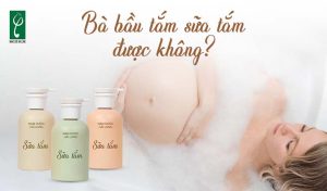 bà bầu tắm sữa tắm được không