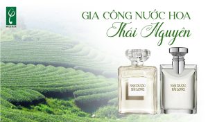 gia công nước hoa Thái Nguyên