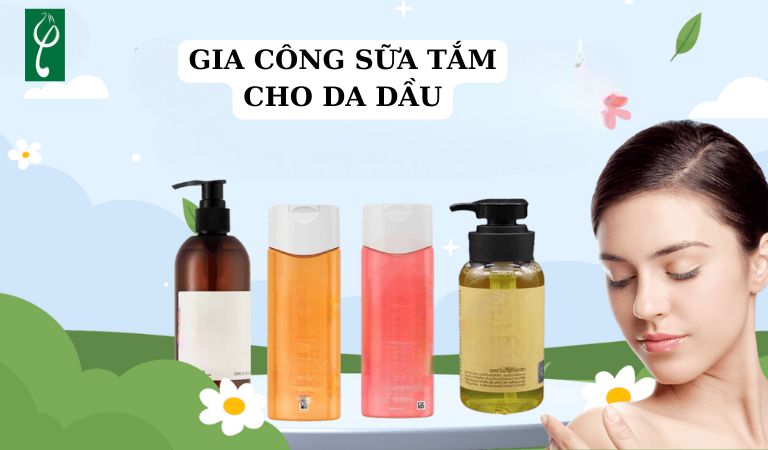 Gia công sữa tắm cho da dầu