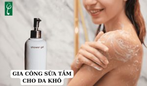 Gia công sữa tắm cho da khô