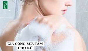 Gia công sữa tắm cho nữ