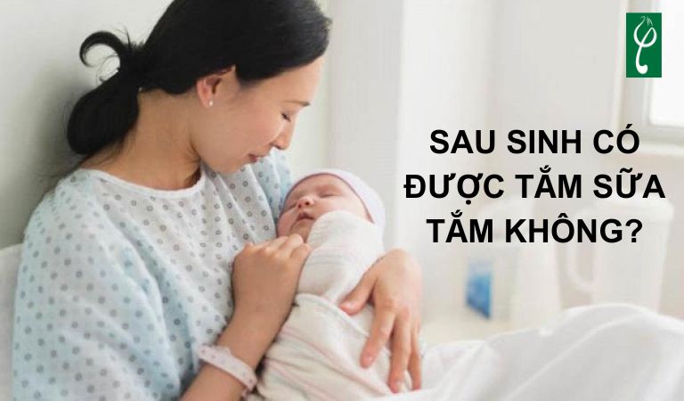 sau sinh có được tắm sữa tắm không