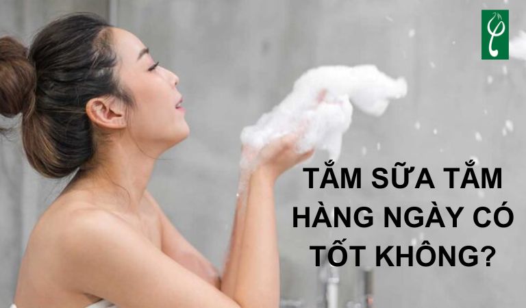 Tắm sữa tắm hàng ngày có tốt không