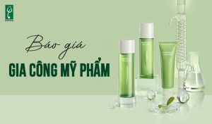 báo giá gia công mỹ phẩm