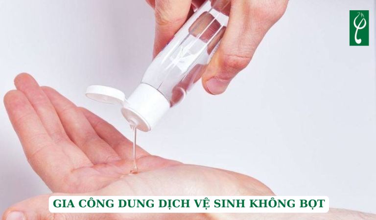 Gia công dung dịch vệ sinh không bọt