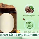 Gia công kem tẩy tế bào chết thiên nhiên an toàn, hạn chế kích ứng Gia công kem tẩy tế bào chết thiên nhiên