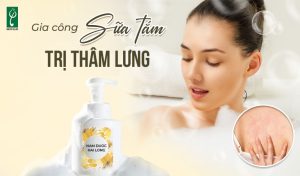 gia công sữa tắm trị thâm lưng