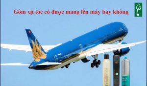 Gôm xịt tóc có được mang lên máy bay không