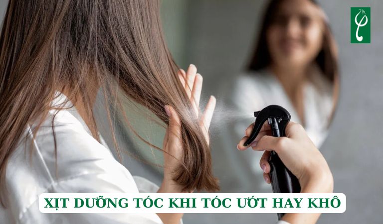 Xịt dưỡng tóc khi tóc ướt hay khô