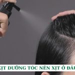 Xịt dưỡng tóc nên xịt ở đâu