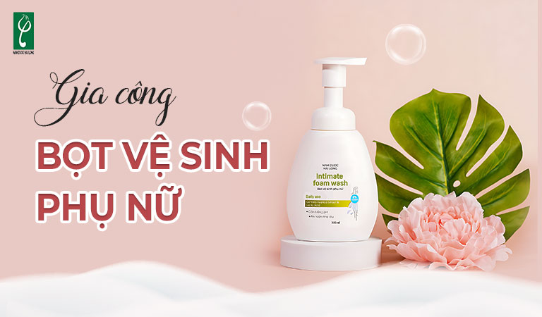 gia công bọt vệ sinh phụ nữ