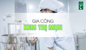 gia công kem trị mụn
