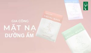 Gia công mặt nạ dưỡng ẩm