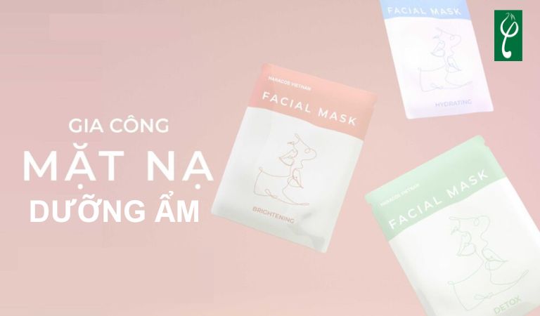 Gia công mặt nạ dưỡng ẩm