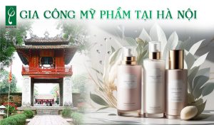gia công mỹ phẩm tại Hà Nội