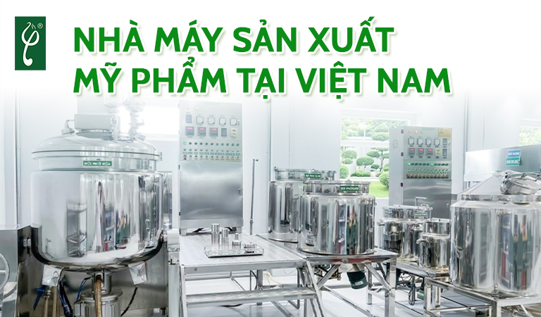 nhà máy sản xuất mỹ phẩm tại Việt Nam