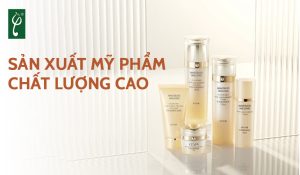 sản xuất mỹ phẩm chất lượng cao