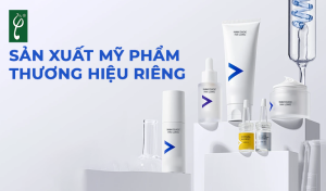 sản xuất mỹ phẩm thương hiệu riêng
