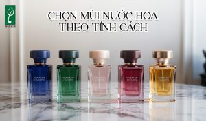 chọn mùi nước hoa theo tính cách