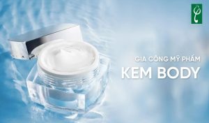 Gia công kem body