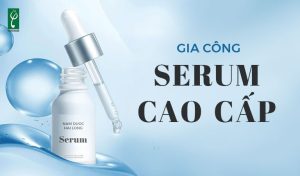 gia công serum cao cấp