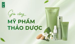 gia công mỹ phẩm thảo dược