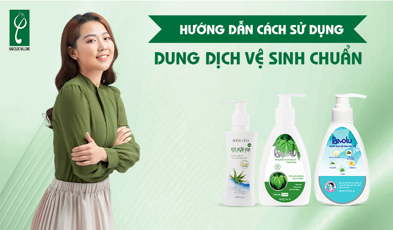 Hướng dẫn cách sử dụng dung dịch vệ sinh chuẩn