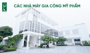 các nhà máy gia công mỹ phẩm