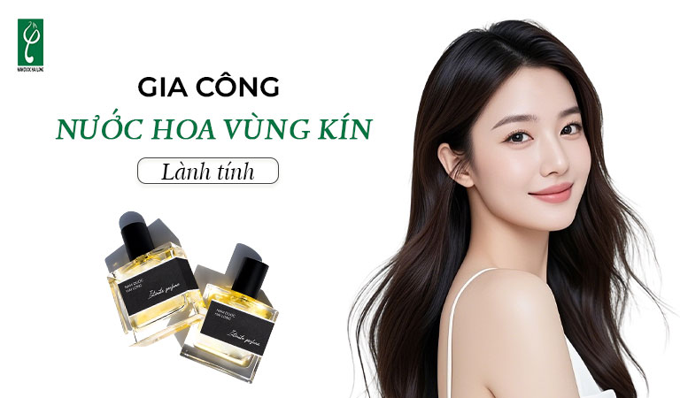 gia công nước hoa vùng kín lành tính