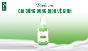 gia công dung dịch vệ sinh vùng kín