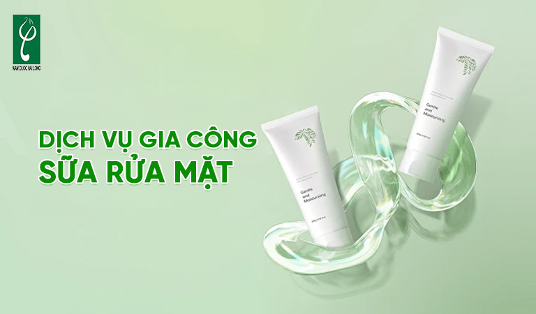 dịch vụ gia công sữa rửa mặt