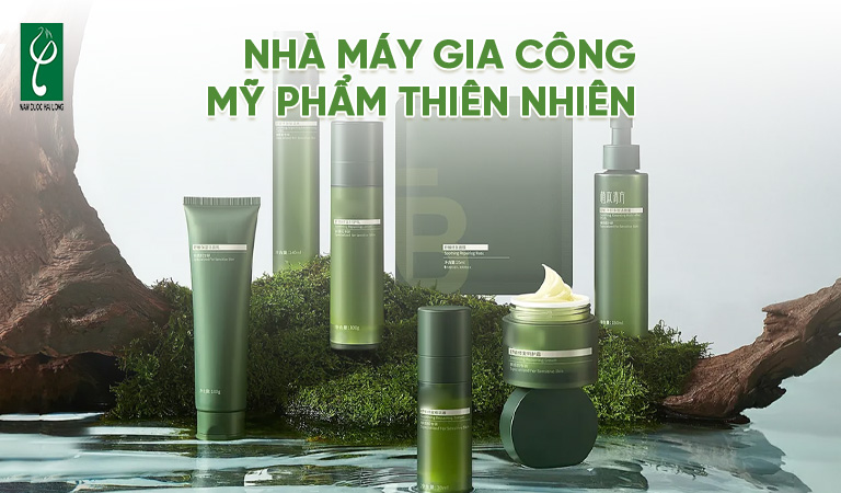 Nhà máy gia công mỹ phẩm thiên nhiên