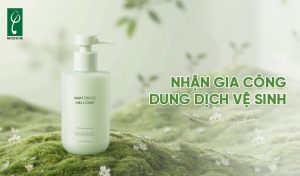 nhận gia công dung dịch vệ sinh
