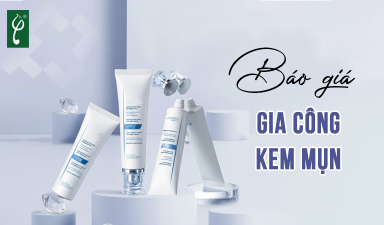 Báo giá gia công kem mụn