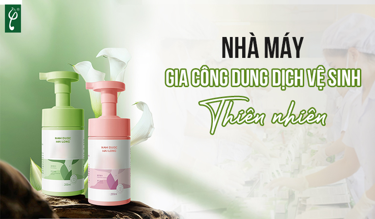 nhà máy gia công dung dịch vệ sinh thiên nhiên
