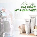 nhà máy gia công mỹ phẩm Việt Nam